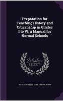 Preparation for Teaching History and Citizenship in Grades I to VI; a Manual for Normal Schools: (English)
