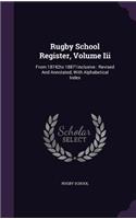 Rugby School Register, Volume Iii