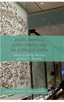 Public Memory, Public Media and the Politics of Justice