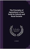 Principles of Agriculture; a Text-book for Schools and Rural Societie