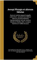 Aesopi Phrygis et aliorum fabulae: Quorum nomina sequenti pagella uidere licet: accessit huic editioni alterum Laurentij Abstemij Hecatomythium, hoc est, centum fabularum libellus alt