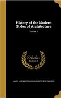 History of the Modern Styles of Architecture; Volume 1