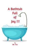 A Bathtub Full of Joy