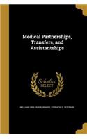 Medical Partnerships, Transfers, and Assistantships