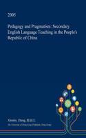 Pedagogy and Pragmatism: Secondary English Language Teaching in the People's Republic of China(English)