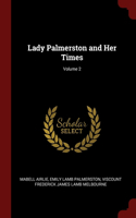 Lady Palmerston and Her Times; Volume 2