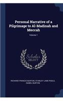 Personal Narrative of a Pilgrimage to Al-Madinah and Meccah; Volume 1