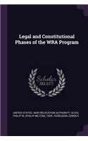 Legal and Constitutional Phases of the Wra Program