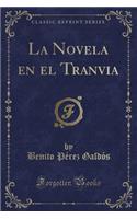 La Novela en el Tranvia (Classic Reprint)