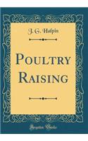 Poultry Raising (Classic Reprint)
