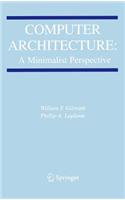 Computer Architecture: A Minimalist Perspective