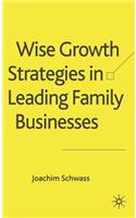 Wise Growth Strategies in Leading Family Businesses
