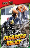 Disaster Relief: (Heroic Jobs)
