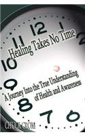 Healing Takes No Time