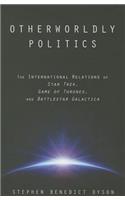 Otherworldly Politics