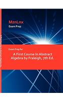 Exam Prep for A First Course In Abstract Algebra by Fraleigh, 7th Ed.