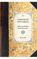 Todd's Notes Upon Canada: And the United States from 1832 to 1840