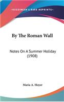 By The Roman Wall