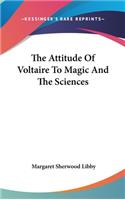 Attitude Of Voltaire To Magic And The Sciences