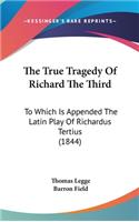 True Tragedy Of Richard The Third