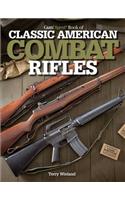 Gun Digest Book of Classic American Combat Rifles