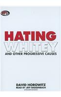 Hating Whitey and Other Progressive Causes