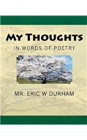 My Thoughts in Words of Poetry