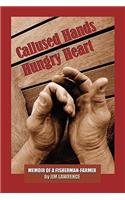Callused Hands Hungry Heart