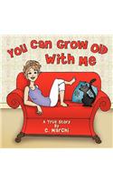You Can Grow Old With Me