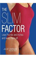 The Slim Factor Lose Pounds and Inches