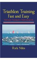 Triathlon Training Fast and Easy