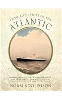 From Both Sides of the Atlantic: European Relatives, Their History and Culture from Which Families Immigrated to North America with Renewed Hope for T