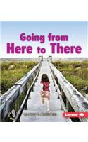 Going from Here to There
