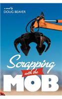 Scrapping with the Mob
