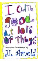 I am Good at Lots of Things