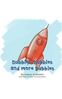 Bubbles, Bubbles and More Bubbles