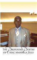 Profound Poetry of T. Mac Mandela Zulu