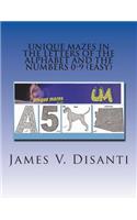 Unique Mazes In the Letters of the Alphabet and the Numbers 0-9 (Easy)