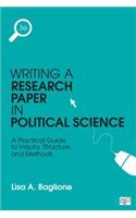 Writing a Research Paper in Political Science: A Practical Guide to Inquiry, Structure, and Methods
