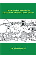 Chick and the Homestead Chickens of Grymme Creek Hollow