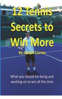 12 Tennis Secrets to Win More by Joseph Correa