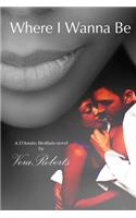 Where I Wanna Be (D'Amato Brothers #3)
