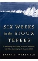 Six Weeks in the Sioux Tepees: (English)