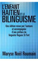 L'Enfant Haitien Et Le Bilinguisme: Une Edition Revue Par L'Auteure Et Accompagnee D'Une Preface Du Linguiste Hugues St Fort