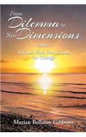 From Dilemma to New Dimensions