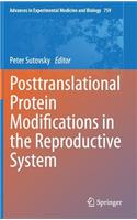 Posttranslational Protein Modifications in the Reproductive System