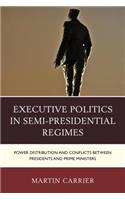 Executive Politics in Semi-Presidential Regimes