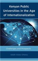 Kenyan Public Universities in the Age of Internationalization: Challenges and Prospects