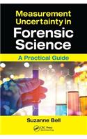 Measurement Uncertainty in Forensic Science