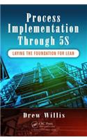 Process Implementation Through 5S: Laying the Foundation for Lean
